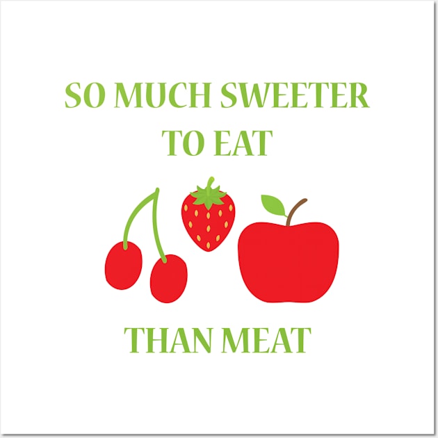 So Much Sweeter Than Meat Wall Art by JevLavigne